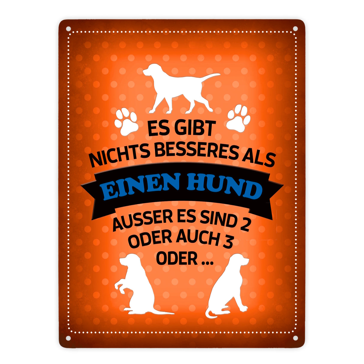 Es gibt nichts besseres als einen Hund Metallschild - Hunde Haustier Liebe Freunde Leben