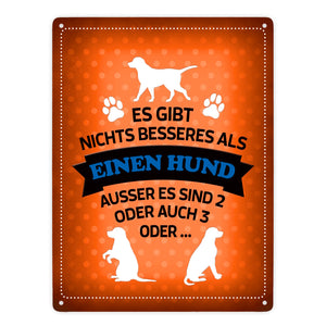 Es gibt nichts besseres als einen Hund Metallschild - Hunde Haustier Liebe Freunde Leben