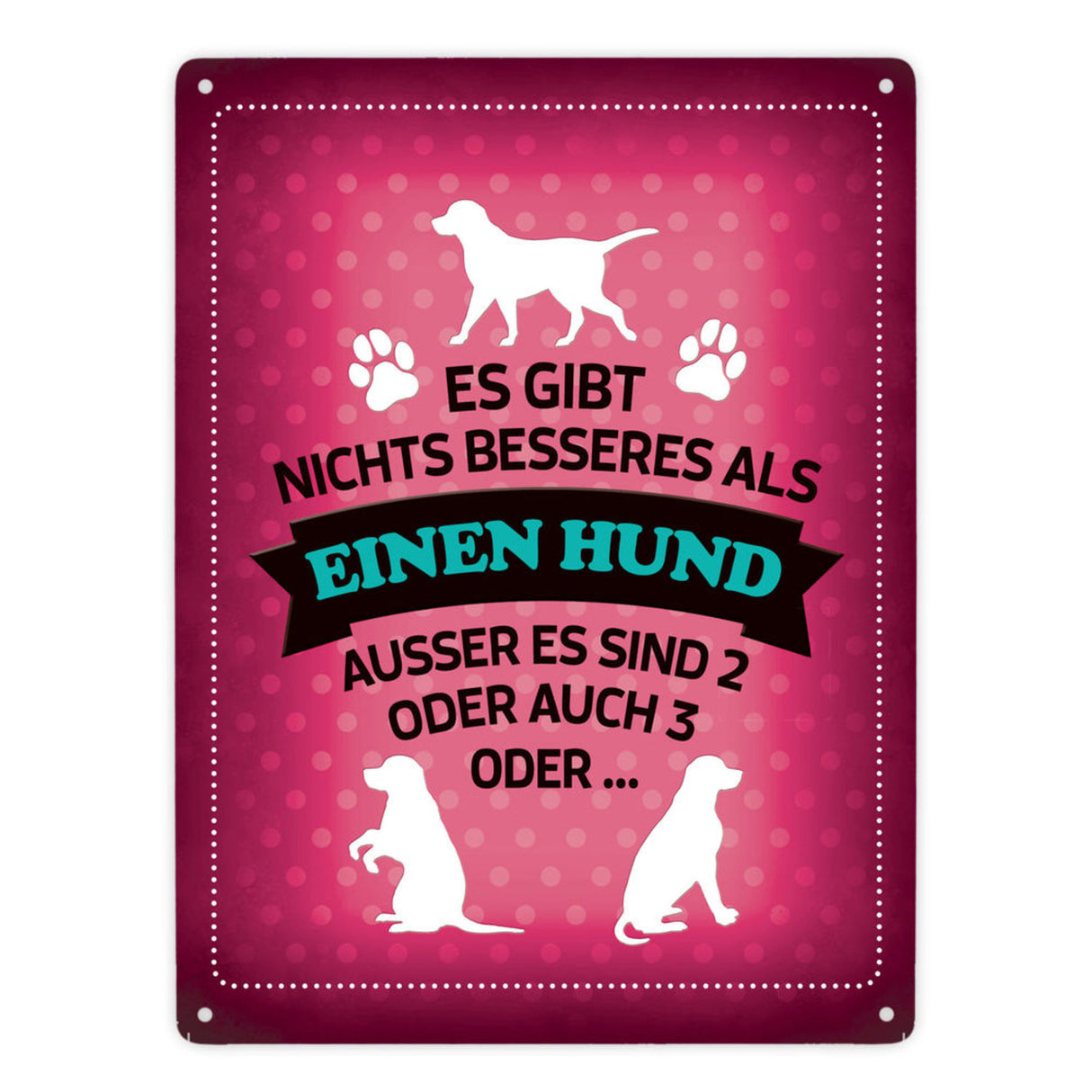 Es gibt nichts besseres als einen Hund Metallschild - Hunde Haustier Liebe Freunde Leben