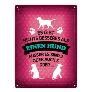 Es gibt nichts besseres als einen Hund Metallschild - Hunde Haustier Liebe Freunde Leben