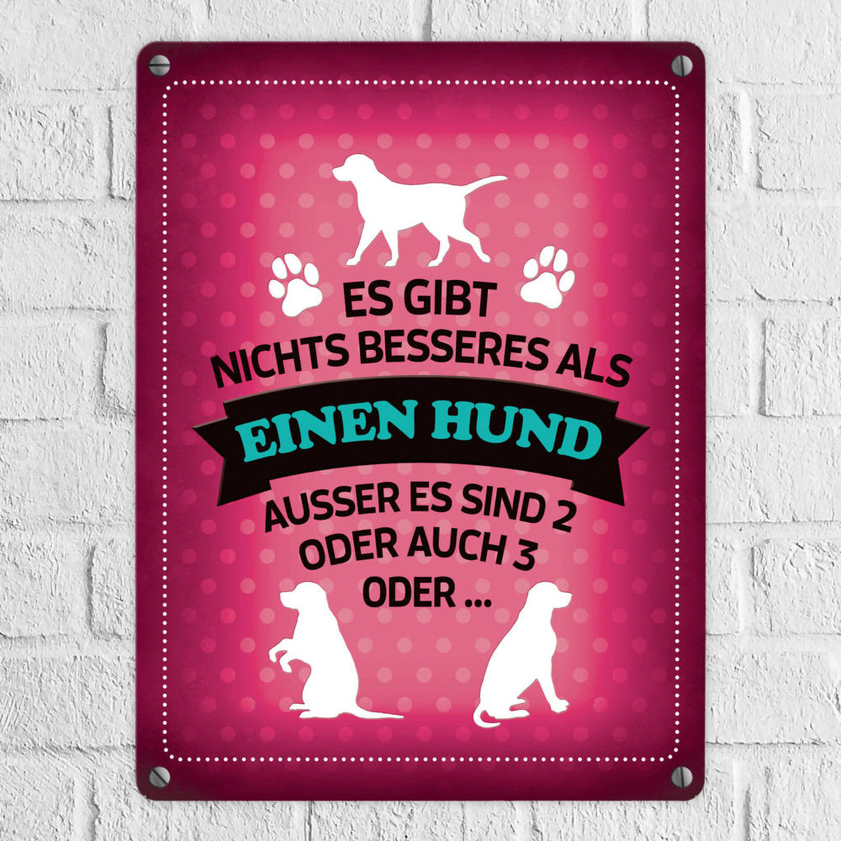 Es gibt nichts besseres als einen Hund Metallschild - Hunde Haustier Liebe Freunde Leben