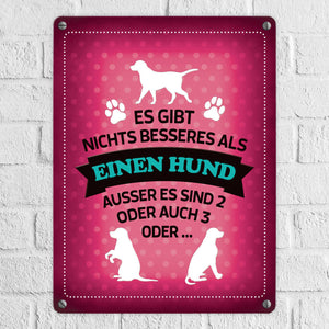 Es gibt nichts besseres als einen Hund Metallschild - Hunde Haustier Liebe Freunde Leben