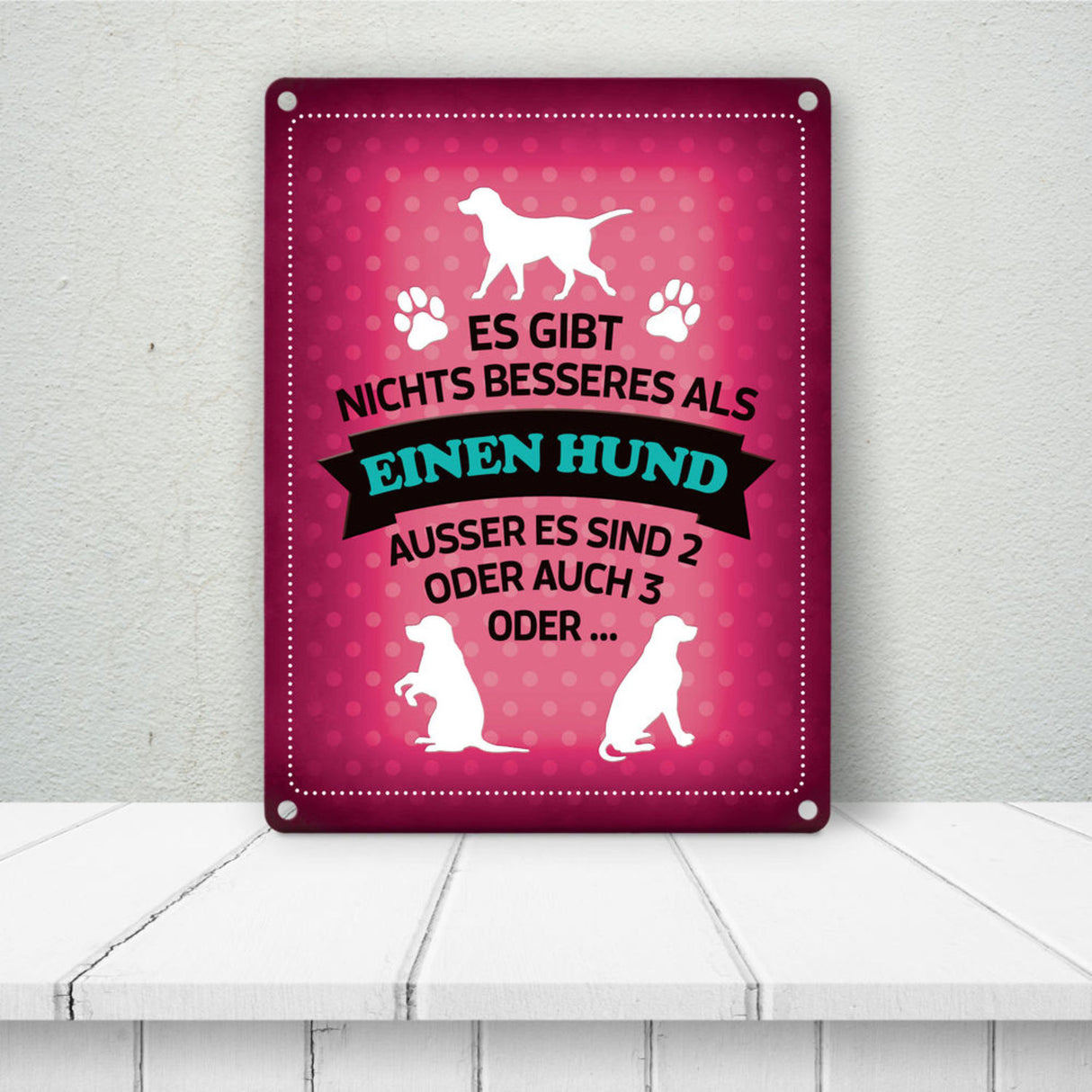 Es gibt nichts besseres als einen Hund Metallschild - Hunde Haustier Liebe Freunde Leben