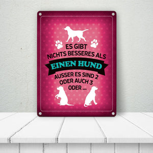 Es gibt nichts besseres als einen Hund Metallschild - Hunde Haustier Liebe Freunde Leben