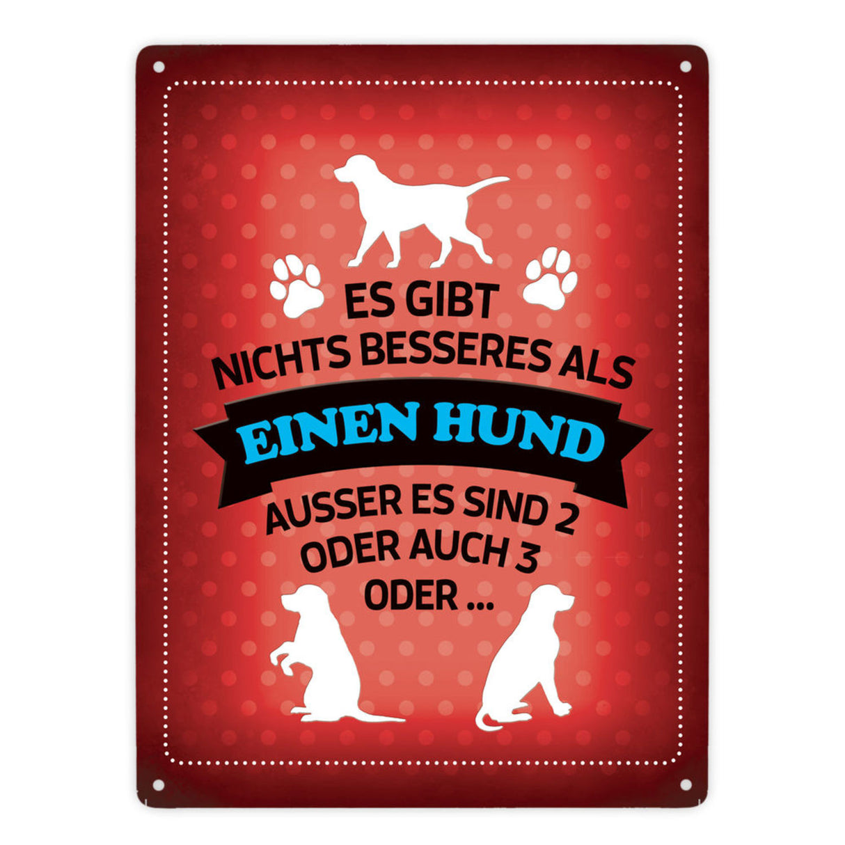 Es gibt nichts besseres als einen Hund Metallschild - Hunde Haustier Liebe Freunde Leben