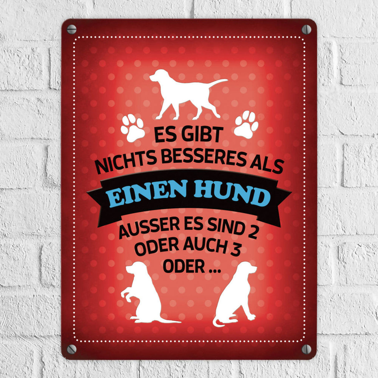 Es gibt nichts besseres als einen Hund Metallschild - Hunde Haustier Liebe Freunde Leben