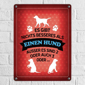 Es gibt nichts besseres als einen Hund Metallschild - Hunde Haustier Liebe Freunde Leben