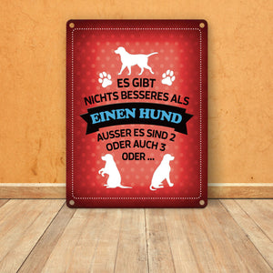 Es gibt nichts besseres als einen Hund Metallschild - Hunde Haustier Liebe Freunde Leben