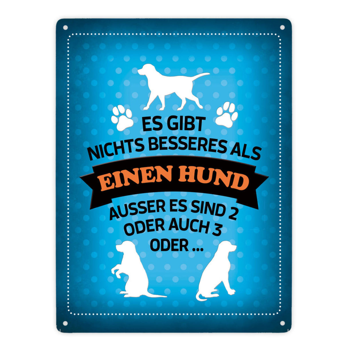 Es gibt nichts besseres als einen Hund Metallschild - Hunde Haustier Liebe Freunde Leben