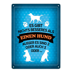 Es gibt nichts besseres als einen Hund Metallschild - Hunde Haustier Liebe Freunde Leben
