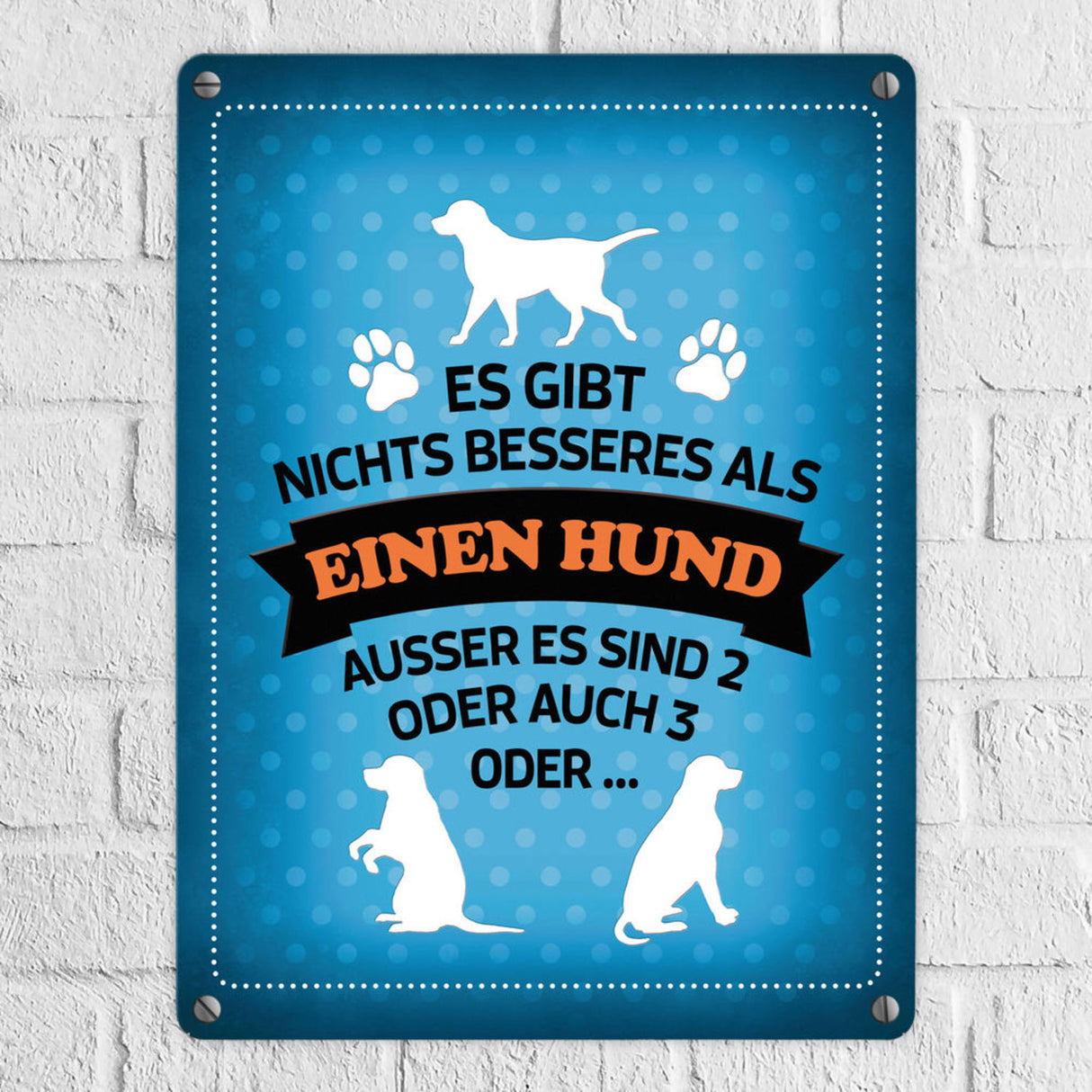 Es gibt nichts besseres als einen Hund Metallschild - Hunde Haustier Liebe Freunde Leben