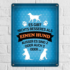 Es gibt nichts besseres als einen Hund Metallschild - Hunde Haustier Liebe Freunde Leben