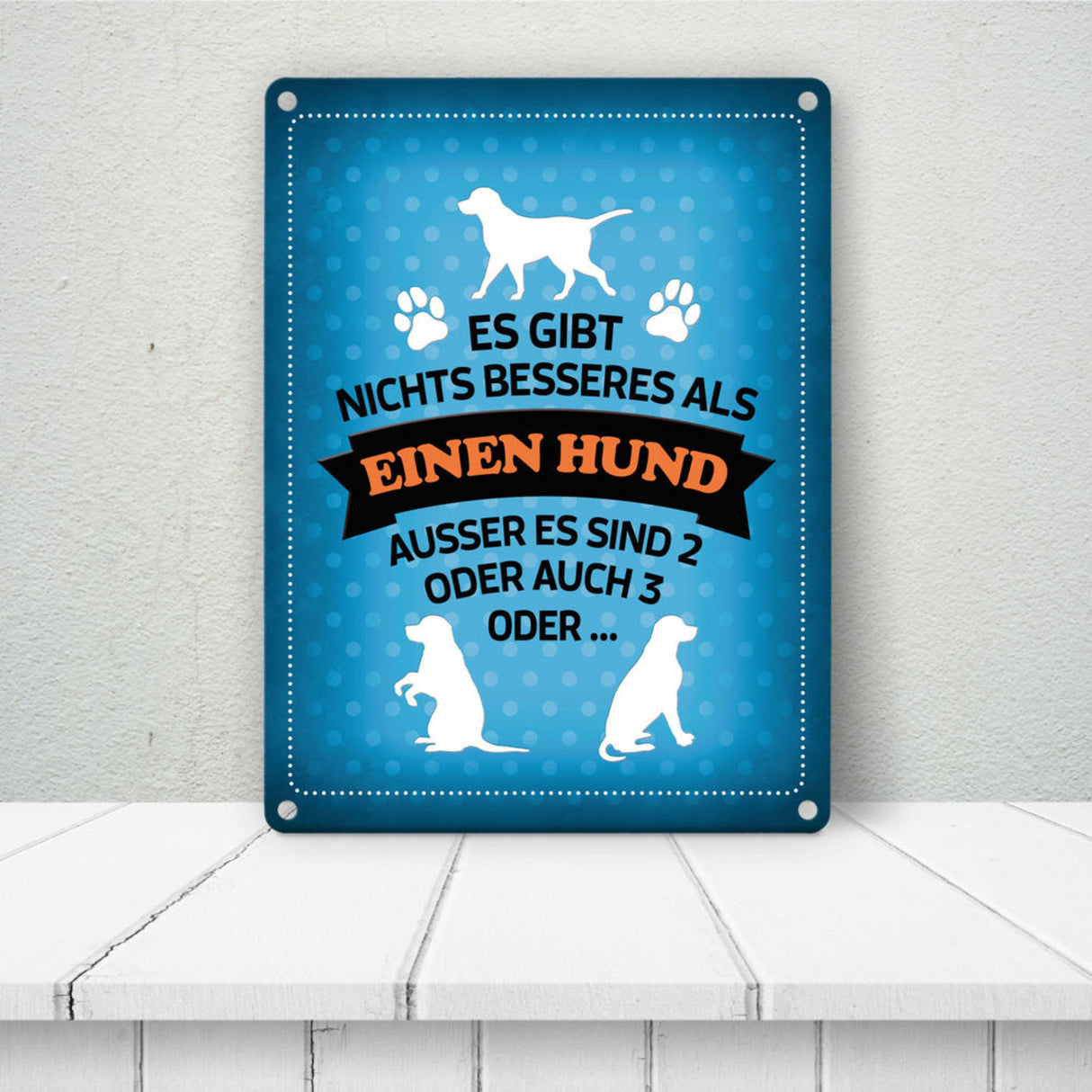 Es gibt nichts besseres als einen Hund Metallschild - Hunde Haustier Liebe Freunde Leben