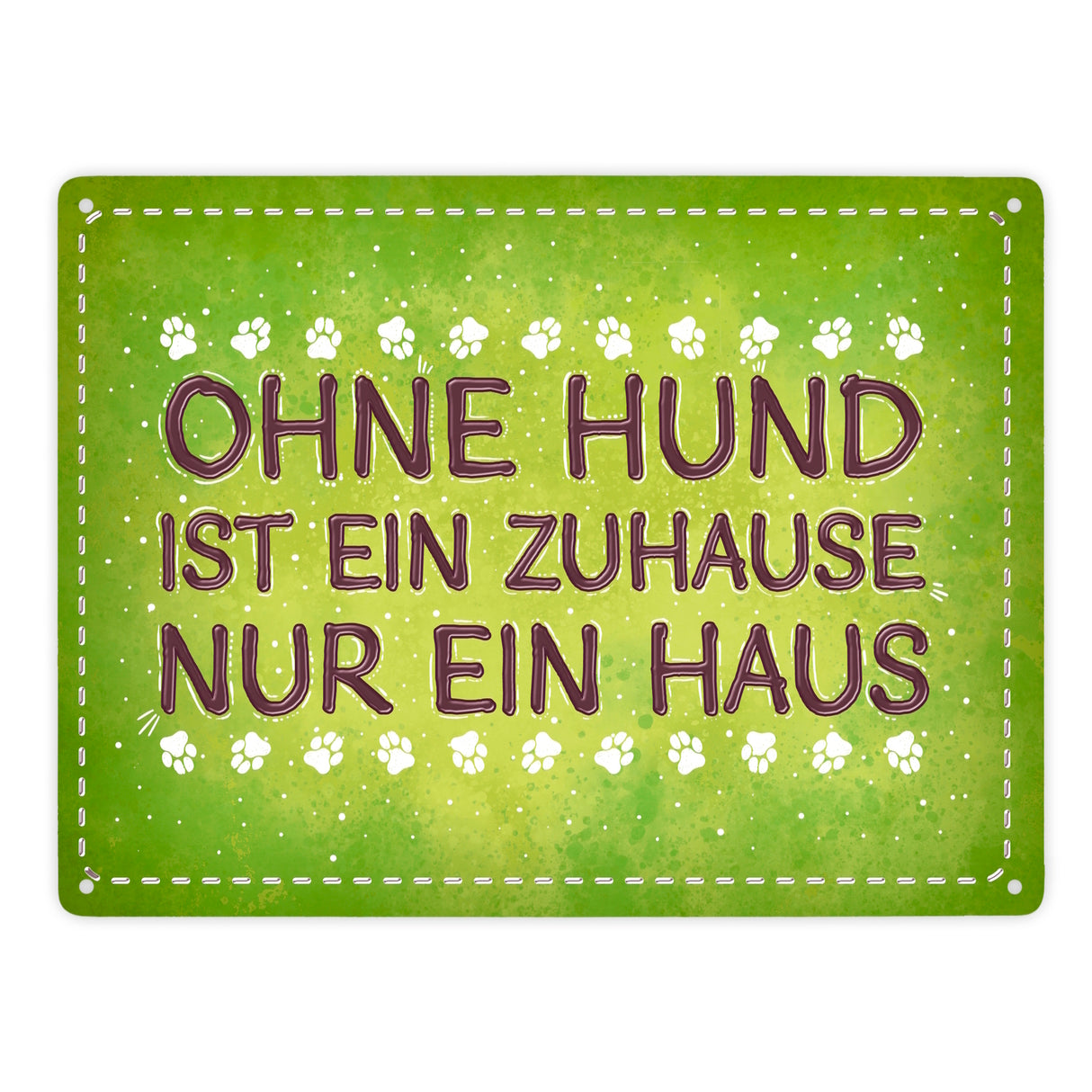 Ohne Hund ist ein Zuhause nur ein Haus Metallschild - Hunde Haustier Wohnung Haus Liebe Rudel