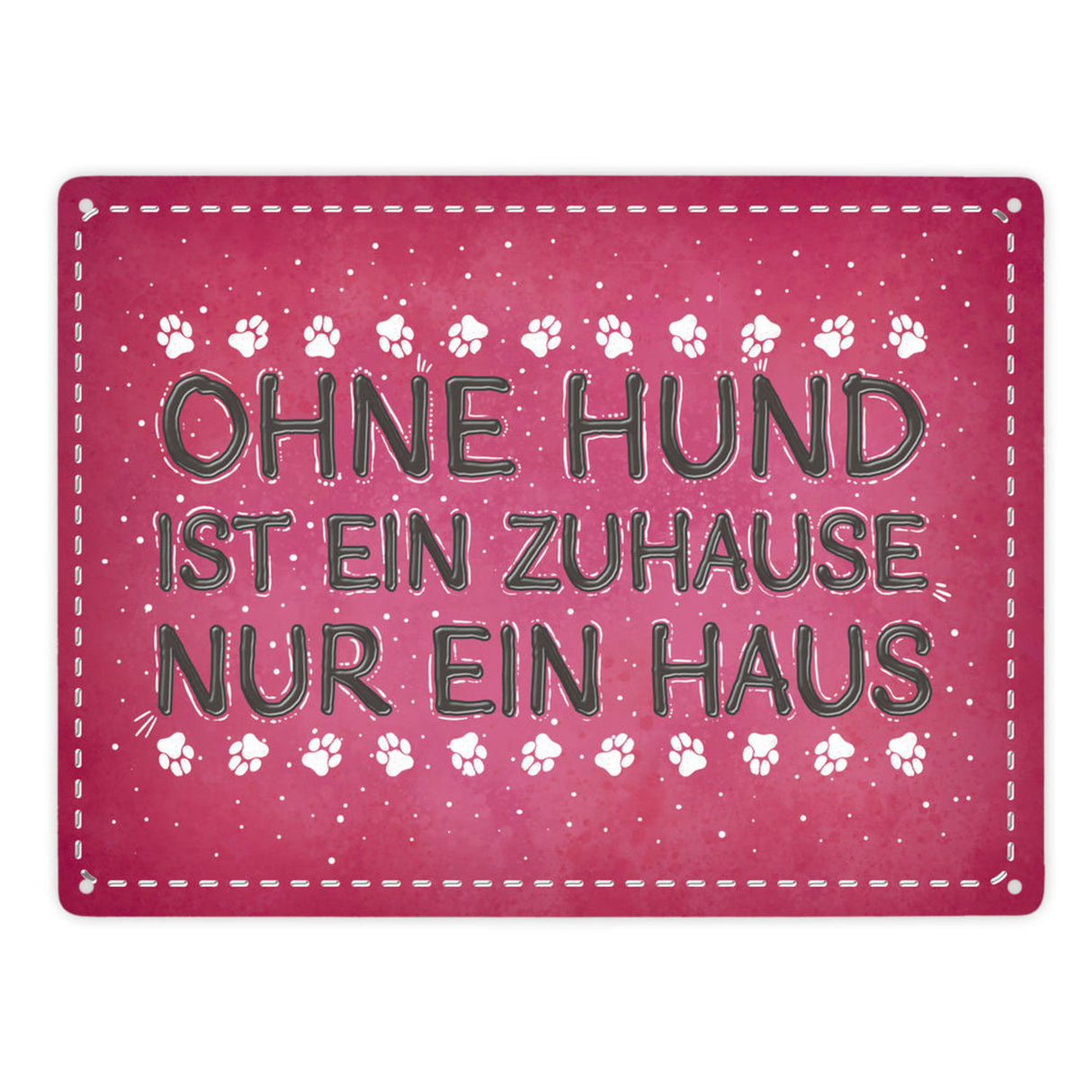Ohne Hund ist ein Zuhause nur ein Haus Metallschild - Hunde Haustier Wohnung Haus Liebe Rudel