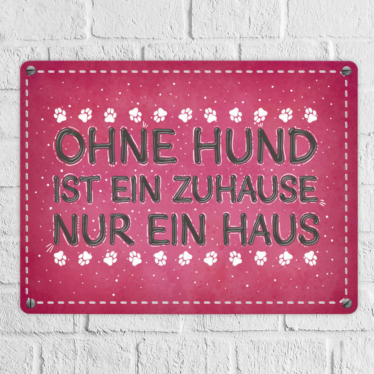 Ohne Hund ist ein Zuhause nur ein Haus Metallschild - Hunde Haustier Wohnung Haus Liebe Rudel