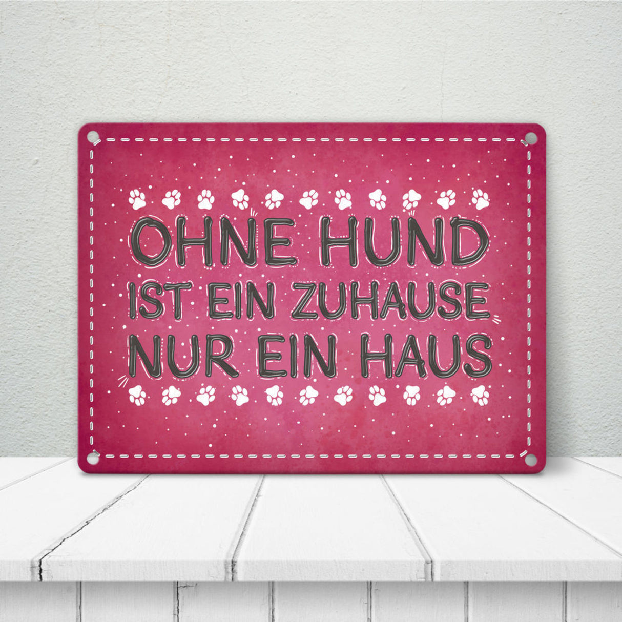 Ohne Hund ist ein Zuhause nur ein Haus Metallschild - Hunde Haustier Wohnung Haus Liebe Rudel