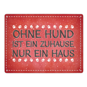 Ohne Hund ist ein Zuhause nur ein Haus Metallschild - Hunde Haustier Wohnung Haus Liebe Rudel