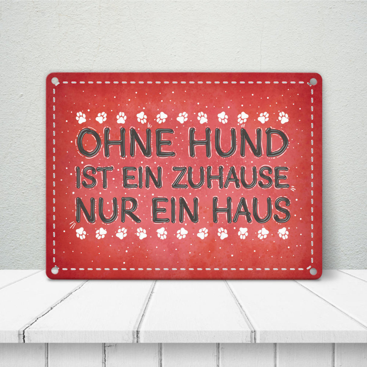 Ohne Hund ist ein Zuhause nur ein Haus Metallschild - Hunde Haustier Wohnung Haus Liebe Rudel