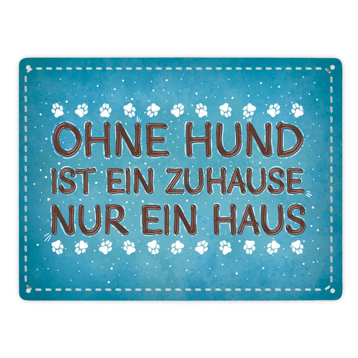 Ohne Hund ist ein Zuhause nur ein Haus Metallschild - Hunde Haustier Wohnung Haus Liebe Rudel