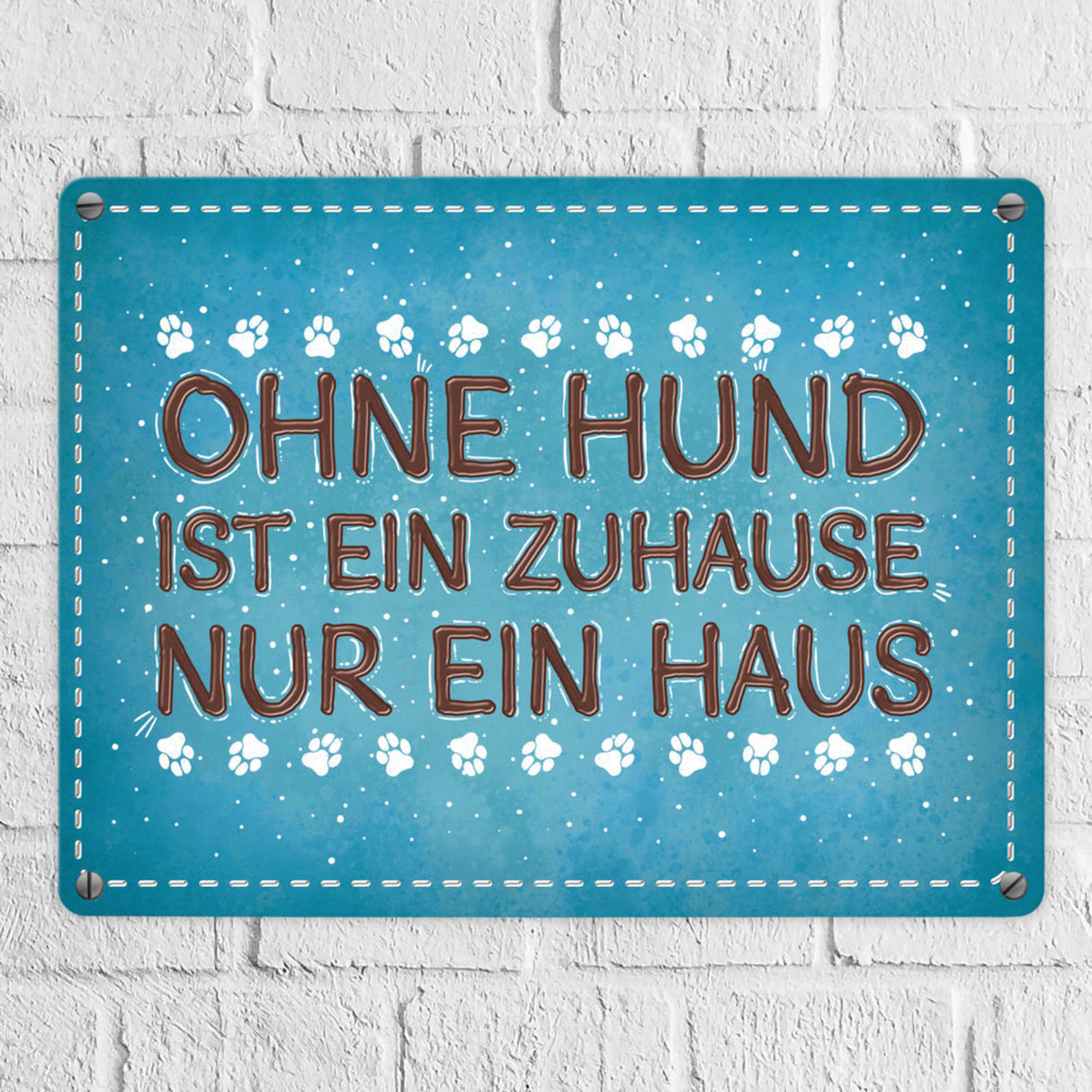 Ohne Hund ist ein Zuhause nur ein Haus Metallschild - Hunde Haustier Wohnung Haus Liebe Rudel