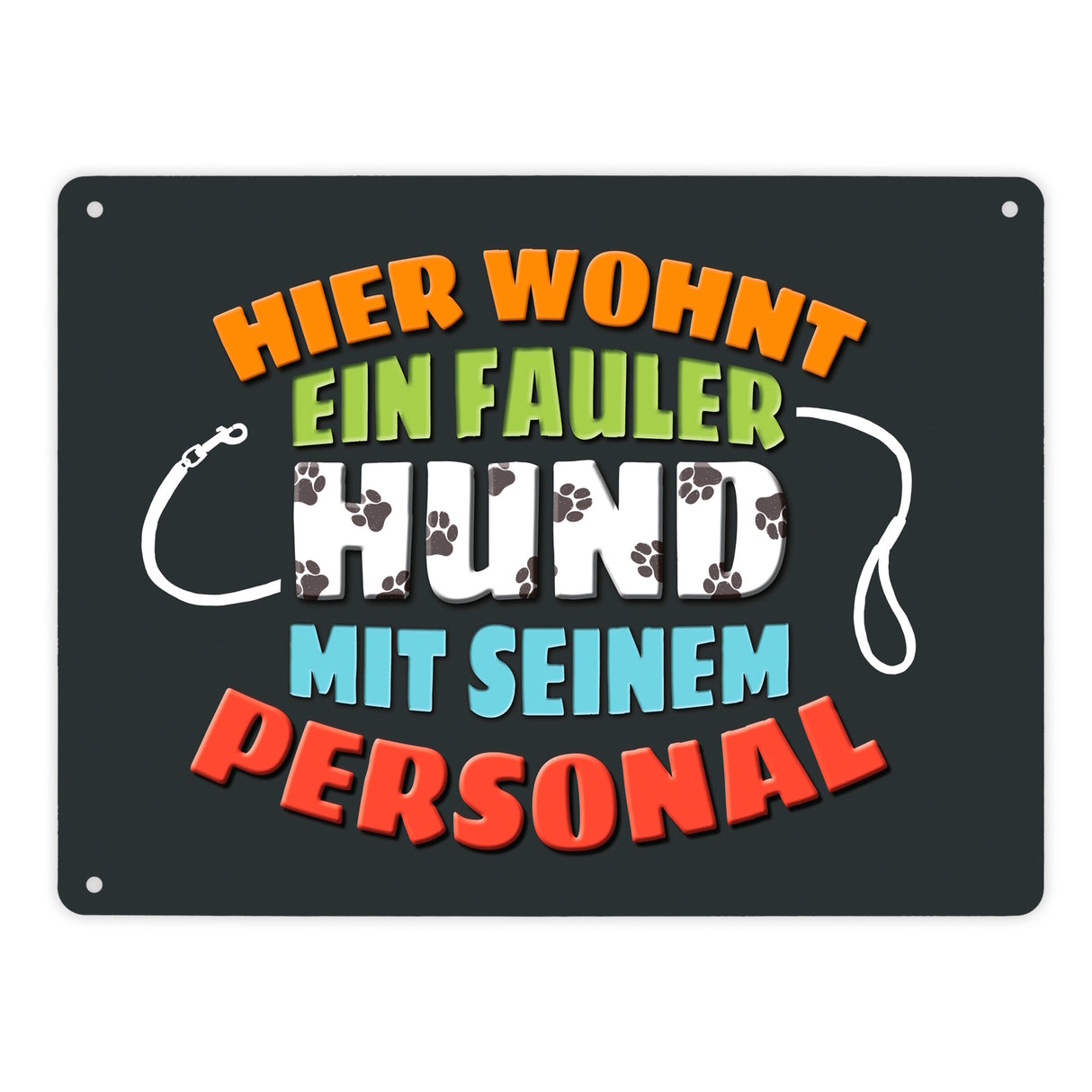 Hier wohnt ein fauler Hund mit seinem Personal Metallschild