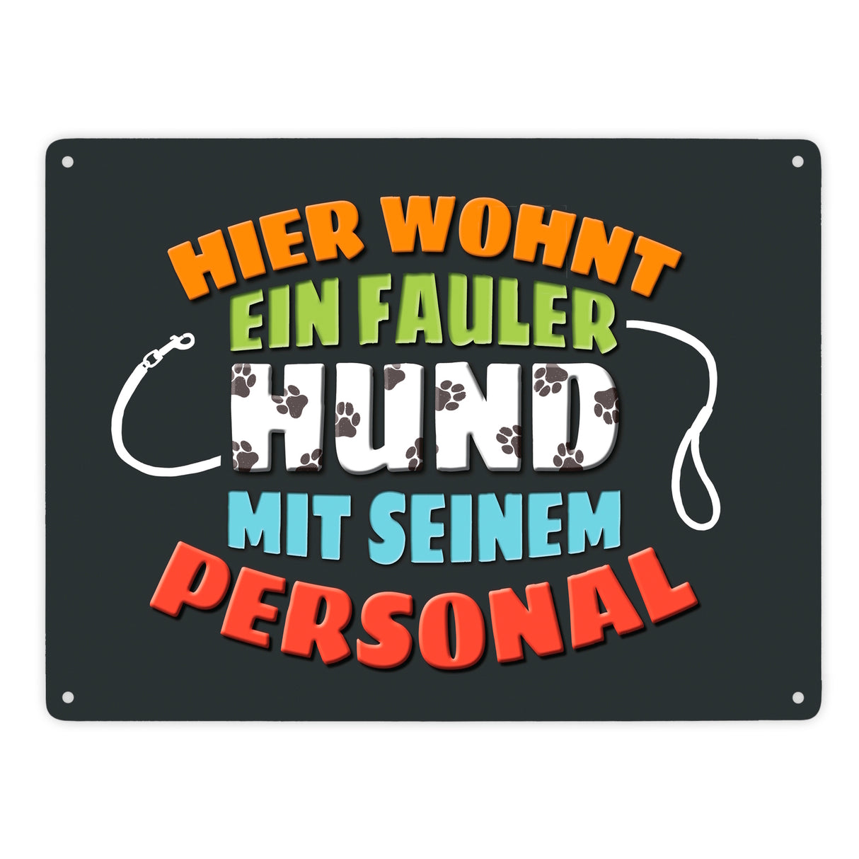 Hier wohnt ein fauler Hund mit seinem Personal Metallschild