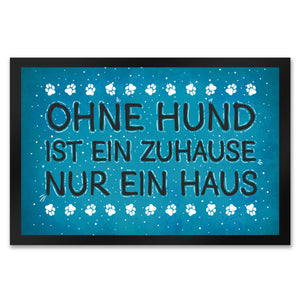 Ohne Hund ist ein Zuhause nur ein Haus Fußmatte - Haus Familie Liebe Haus Wohnung Freunde Haustier