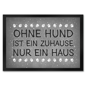 Ohne Hund ist ein Zuhause nur ein Haus Fußmatte - Haus Familie Liebe Haus Wohnung Freunde Haustier