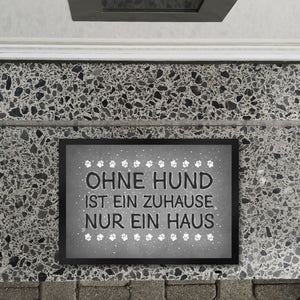 Ohne Hund ist ein Zuhause nur ein Haus Fußmatte - Haus Familie Liebe Haus Wohnung Freunde Haustier