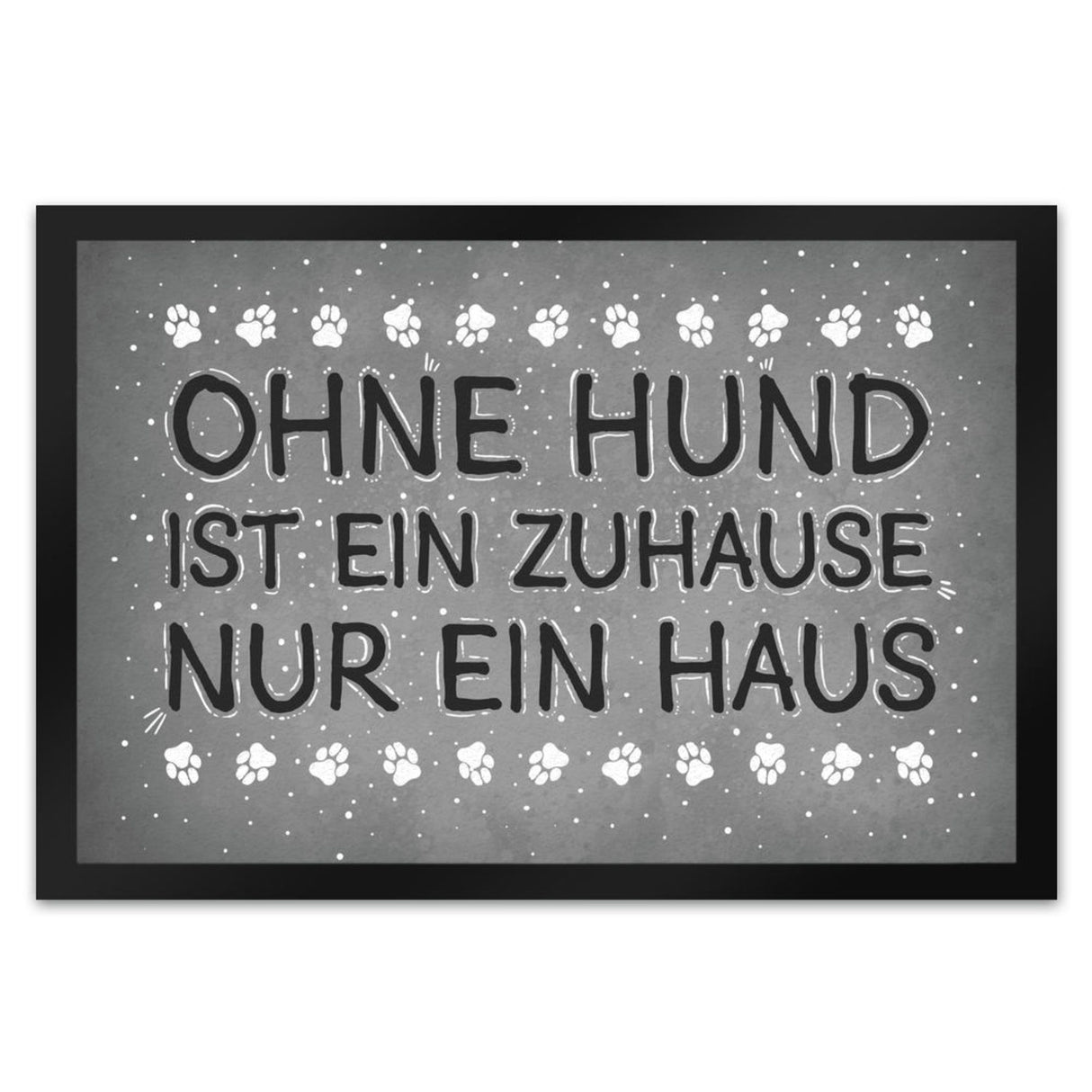 Ohne Hund ist ein Zuhause nur ein Haus Fußmatte - Haus Familie Liebe Haus Wohnung Freunde Haustier