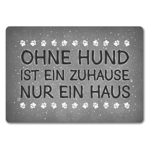 Ohne Hund ist ein Zuhause nur ein Haus Fußmatte - Haus Familie Liebe Haus Wohnung Freunde Haustier