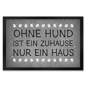 Ohne Hund ist ein Zuhause nur ein Haus Fußmatte - Haus Familie Liebe Haus Wohnung Freunde Haustier