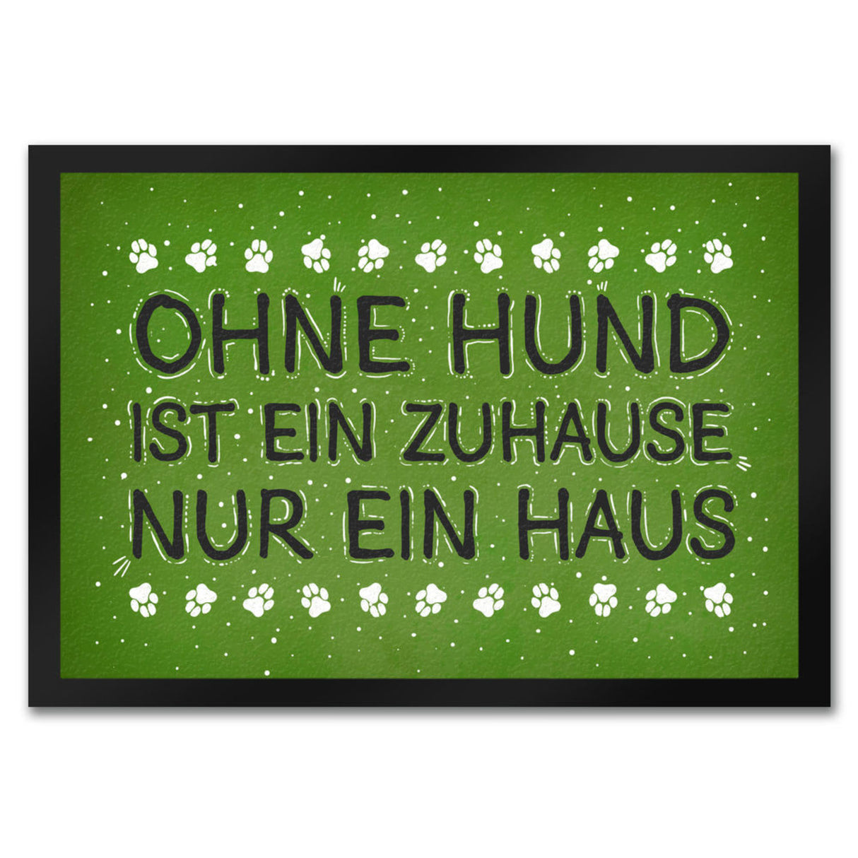 Ohne Hund ist ein Zuhause nur ein Haus Fußmatte - Haus Familie Liebe Haus Wohnung Freunde Haustier