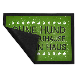 Ohne Hund ist ein Zuhause nur ein Haus Fußmatte - Haus Familie Liebe Haus Wohnung Freunde Haustier