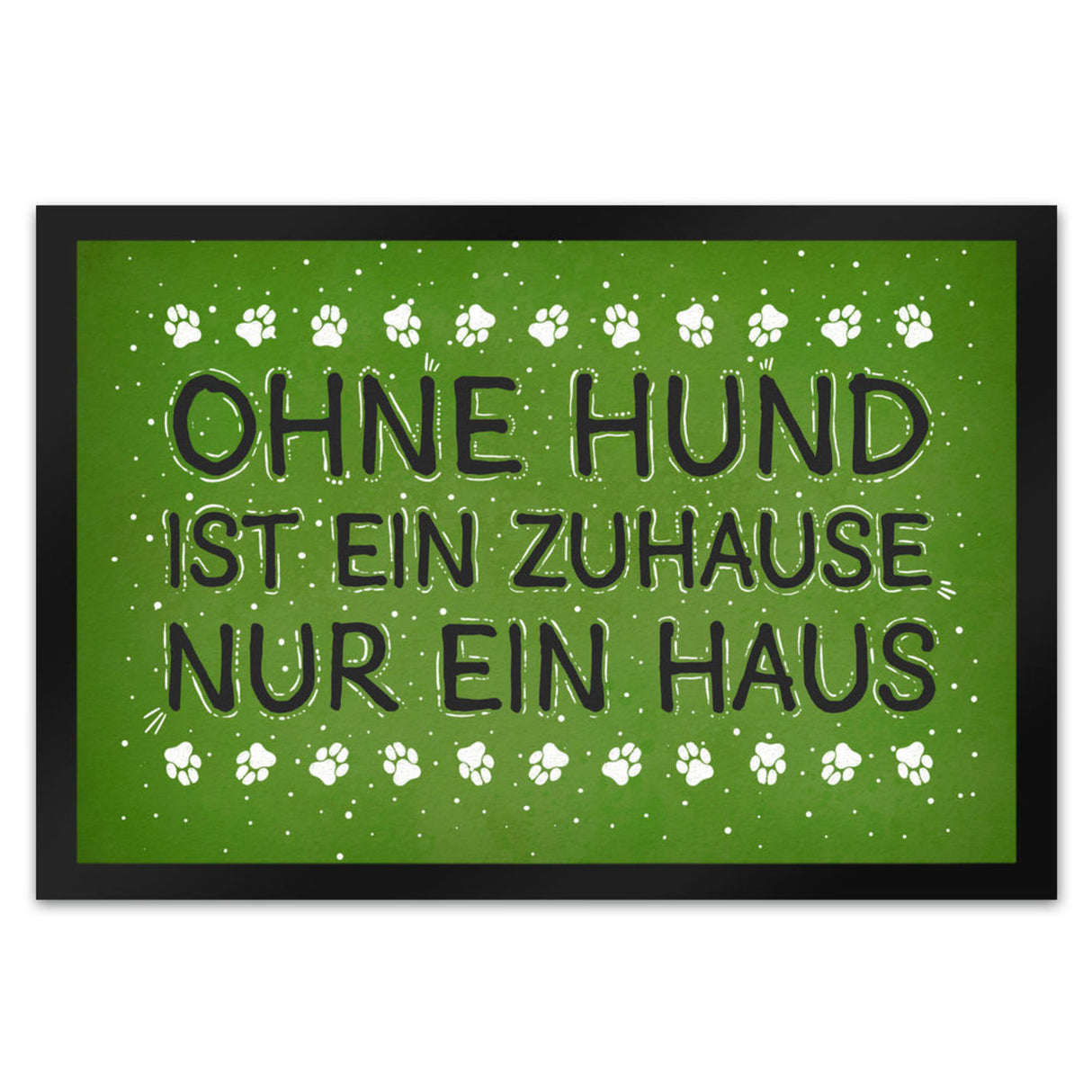 Ohne Hund ist ein Zuhause nur ein Haus Fußmatte - Haus Familie Liebe Haus Wohnung Freunde Haustier
