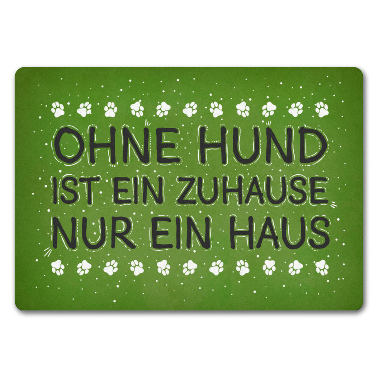 Ohne Hund ist ein Zuhause nur ein Haus Fußmatte - Haus Familie Liebe Haus Wohnung Freunde Haustier