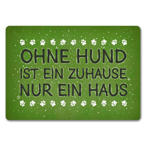 Ohne Hund ist ein Zuhause nur ein Haus Fußmatte - Haus Familie Liebe Haus Wohnung Freunde Haustier
