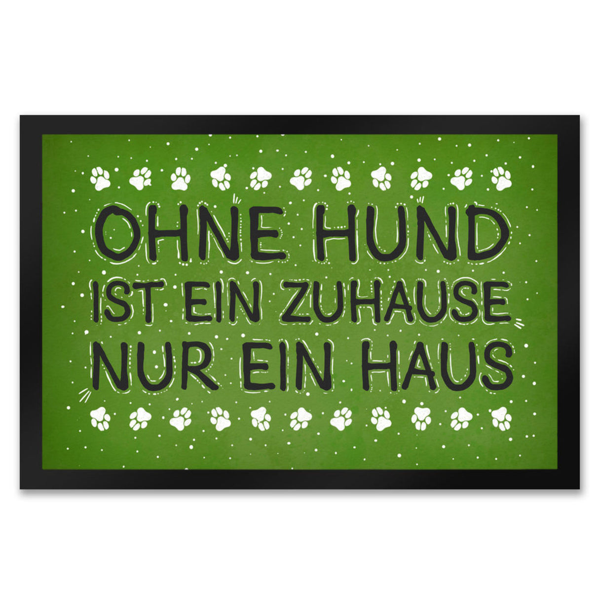 Ohne Hund ist ein Zuhause nur ein Haus Fußmatte - Haus Familie Liebe Haus Wohnung Freunde Haustier