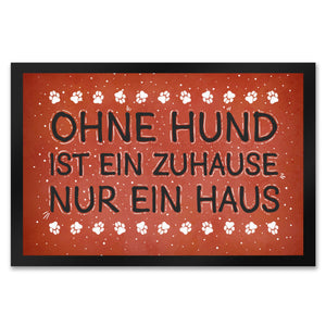 Ohne Hund ist ein Zuhause nur ein Haus Fußmatte - Haus Familie Liebe Haus Wohnung Freunde Haustier