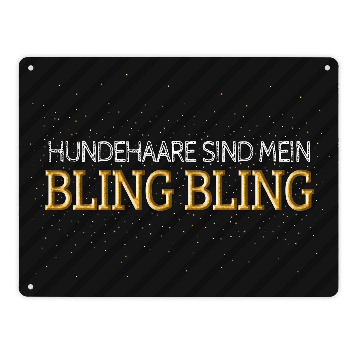 Hundehaare sind mein Bling Bling Metallschild