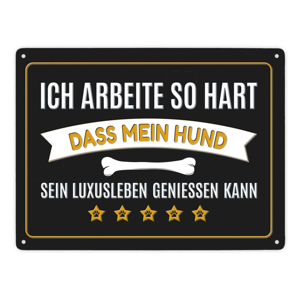 Luxusleben Hund Metallschild mit Knochen Motiv - Haustier Arbeit Luxus Rudel Hunde Rüde Hündin
