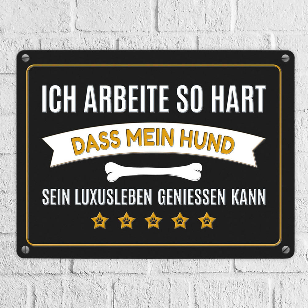 Luxusleben Hund Metallschild mit Knochen Motiv - Haustier Arbeit Luxus Rudel Hunde Rüde Hündin