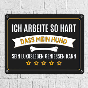 Luxusleben Hund Metallschild mit Knochen Motiv - Haustier Arbeit Luxus Rudel Hunde Rüde Hündin