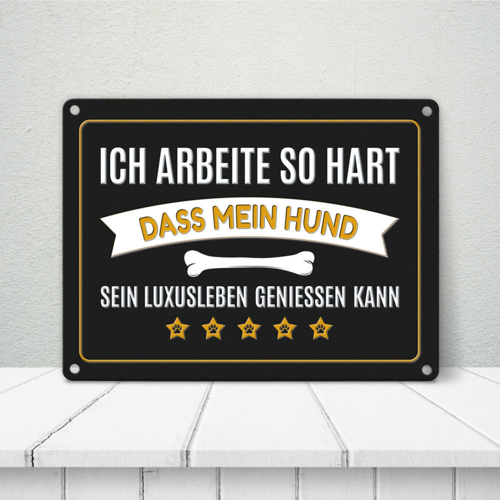 Luxusleben Hund Metallschild mit Knochen Motiv - Haustier Arbeit Luxus Rudel Hunde Rüde Hündin