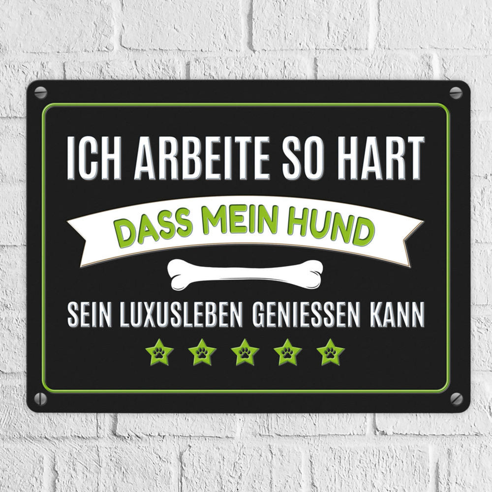 Luxusleben Hund Metallschild mit Knochen Motiv - Haustier Arbeit Luxus Rudel Hunde Rüde Hündin