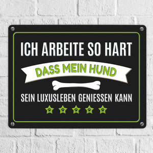 Luxusleben Hund Metallschild mit Knochen Motiv - Haustier Arbeit Luxus Rudel Hunde Rüde Hündin