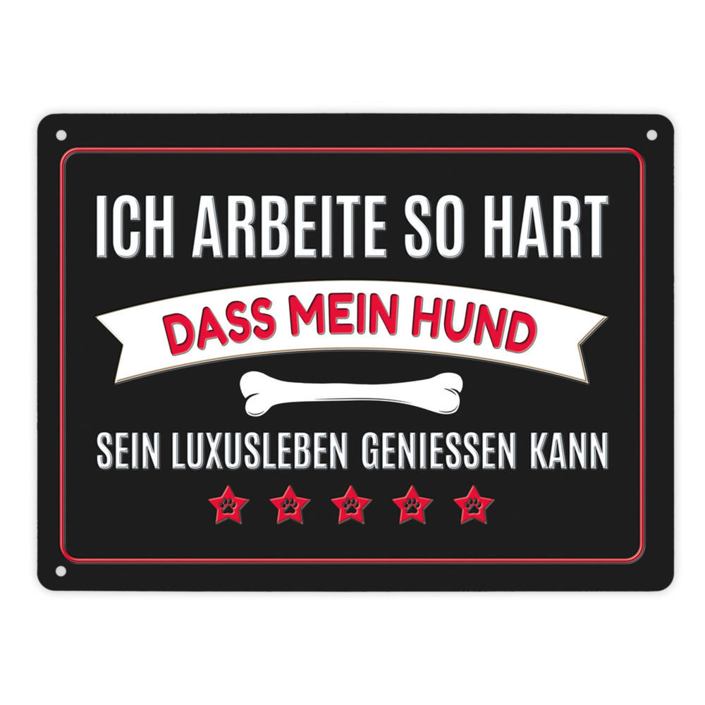 Luxusleben Hund Metallschild mit Knochen Motiv - Haustier Arbeit Luxus Rudel Hunde Rüde Hündin
