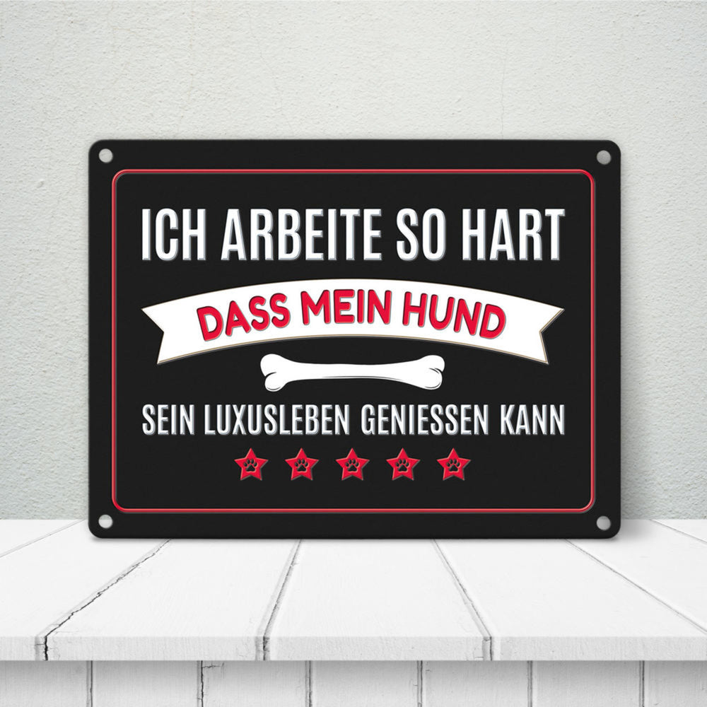 Luxusleben Hund Metallschild mit Knochen Motiv - Haustier Arbeit Luxus Rudel Hunde Rüde Hündin