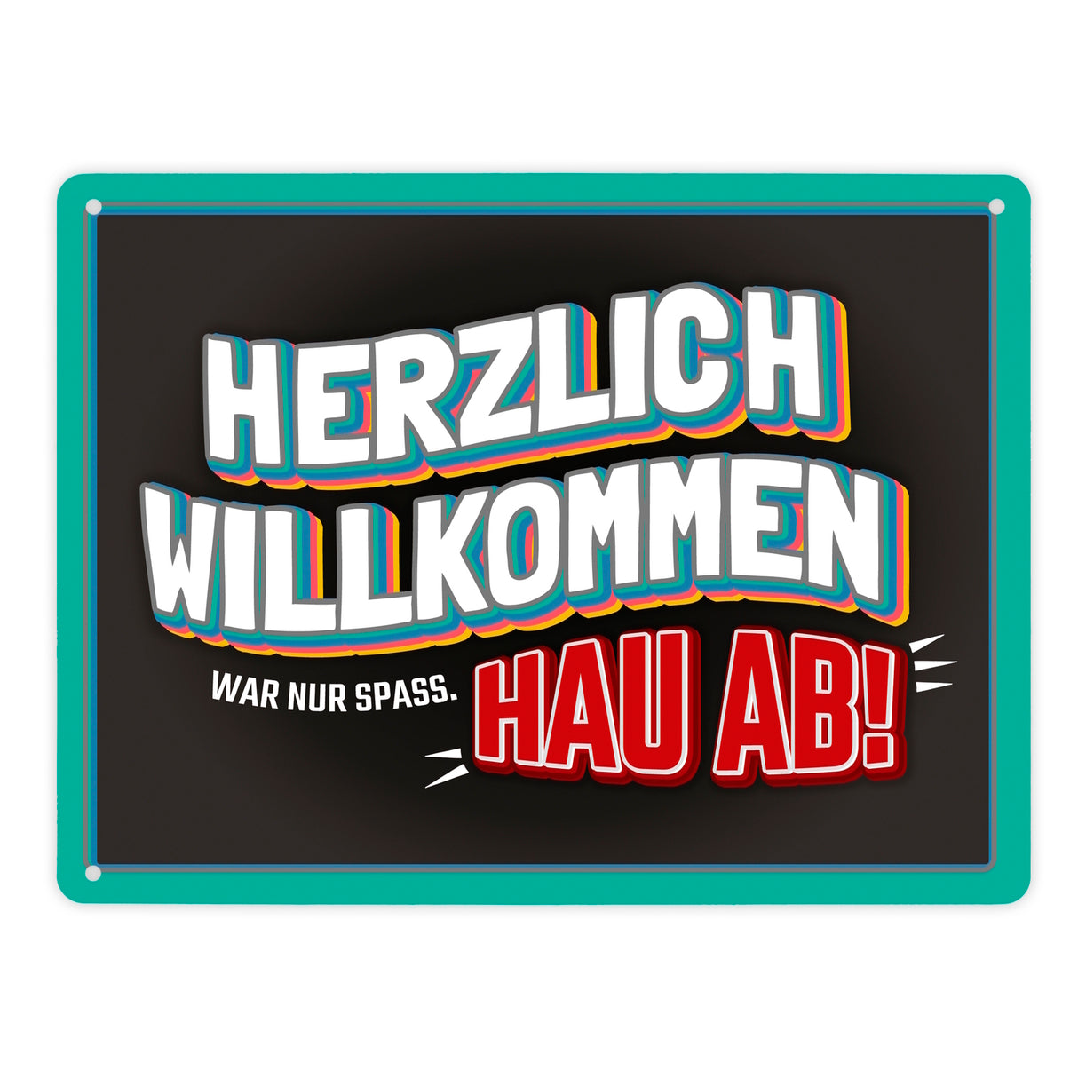 Willkommen, war nur Spaß hau ab Metallschild - Wohnung Haustür Gast Besuch haus Haustüre Wohnungtsüre Hass